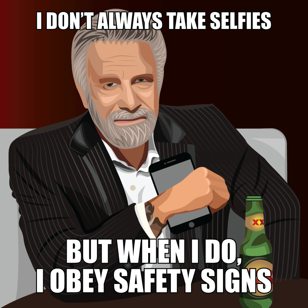 Meme 1 depicts 'The Most Interesting Man In The World' meme, holding a phone with a beer. The meme says, 'I don't always take selfies, but when I do, I obey safety signs.'